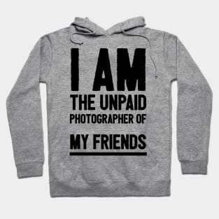 I am the unpaid photographer. Hoodie